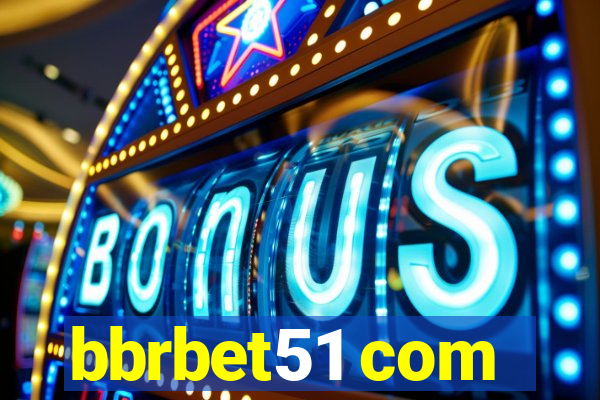 bbrbet51 com